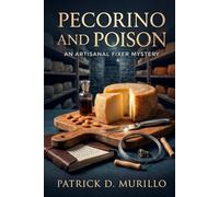Pecorino and Poison: A Culinary Cozy Mystery (An Artisanal Fixer Mystery 1)