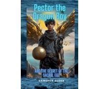 Pector the Dragon Boy and the Secret of the Sacral Egg