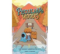 Peculiar Woods: The Ancient Underwater City (Volume 1)