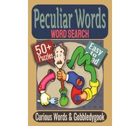 Peculiar Words Word Search Puzzle Book: Puzzles featuring Whimsical Oddities, Quirky Expressions, Playful Vocabulary