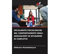 Peculiarità Psicologiche del Comportamento Degli Adolescenti in Situazioni Di Conflitto