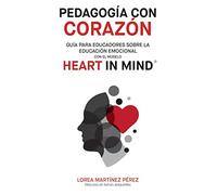Pedagogía con corazón: Guía para educadores sobre la educación emocional con el modelo HEART in Mind