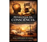 PEDAGOGIA DA CONSCIÊNCIA: ENTRE FORMAÇÃO E CRITICIDADE