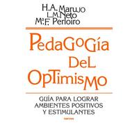 Pedagogía del optimismo: Guía para lograr ambientes positivos y estimulantes: 167 (Educación Hoy)
