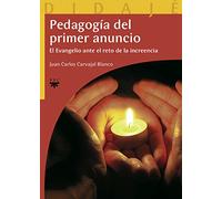 Pedagogía Del Primer Anuncio: El Evangelio ante el reto de la increencia: 19 (Didajé)