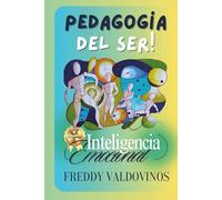 PEDAGOGÍA DEL SER!: Inteligencia Emocional para una Educación Consciente