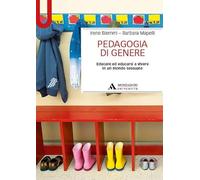 Pedagogia di genere. Educare ed educarsi a vivere in un mondo sessuato (Manuali)