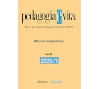 Pedagogia e vita. Oltre le competenze (2025) (Vol. 1)
