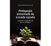 Pedagogia Encantada Da Enxada Vazada (ebook)