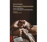 Pedagogia francescana. L'arte catechetica di accompagnare nella fraternità (Catholica)