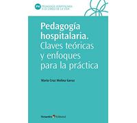 Pedagogía Hospitalaria. Claves teóricas y Enfoques para La Práctica