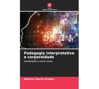 Pedagogia interpretativa e corporeidade: Actualizações e novos visuais