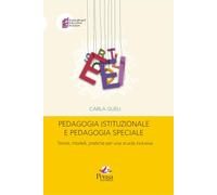 Pedagogia istituzionale e pedagogia speciale. Teorie, modelli, pratiche per una scuola inclusiva (Embodiment education inclusion)