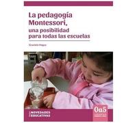 PEDAGOGIA MONTESSORI, UNA POSIBILIDAD PARA TODAS LAS ESCUELAS