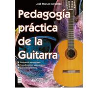 Pedagogía práctica de la guitarra. | José Manuel González