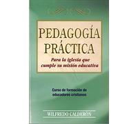Pedagogia Practica para la iglesia que cumple su mision educativa