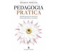 Pedagogia pratica: Manuale operativo di educazione basata sulle evidenze scientifiche