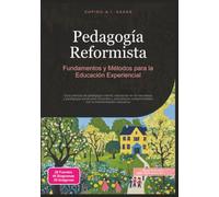 Pedagogía Reformista: Fundamentos y Métodos para la Educación Experiencial: 1