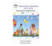 PEDAGOGÍA SISTÉMICA EN EL AULA: Guía para la Acción Docente