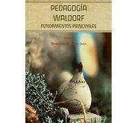Pedagogía Waldorf. Fundamentos principales