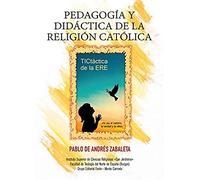 Pedagogía y didáctica de la religión católica (MANUALES PARA LA FORMACION PROFESORADO)