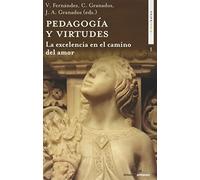 PEDAGOGÍA Y VIRTUDES, LA EXCELENCIA EN EL CAMINO DEL AMOR: 5 (Didaskalos pedagogía)