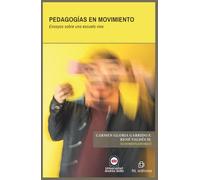 Pedagogías en movimiento: Ensayos sobre una escuela viva