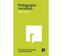 Pedagogías invisibles. | María Acaso López-bosch