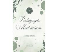 Pedagogic Meditation: Bridging Soul and Science in Education