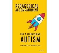 Pedagogical Accompaniment for a Flourishing Autism (Development and Education)
