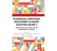Pedagogical Competence Development in Higher Education Volume 2: Navigating Reflective Practices and Transformative Pedagogies
