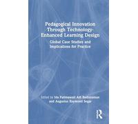Pedagogical Innovation Through Technology-Enhanced Learning Design: Global Case Studies and Implications for Practice