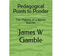 Pedagogical Points to Ponder: The Making of a Better Teacher