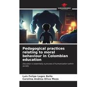 Pedagogical practices relating to moral behaviour in Colombian education: Education is essentially a process of humanization within society