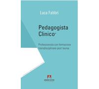 Pedagogista clinico. Professionista con formazione transdisciplinare con post laurea (Pedagogia clinica-pedagogista clinico)