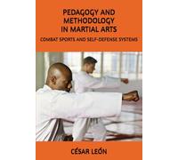 PEDAGOGY AND METHODOLOGY IN MARTIAL ARTS: COMBAT SPORTS AND SELF-DEFENSE SYSTEMS