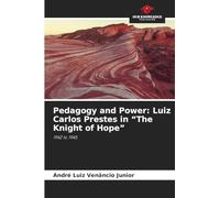 Pedagogy and Power: Luiz Carlos Prestes in "The Knight of Hope"