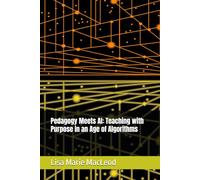 Pedagogy Meets AI: Teaching with Purpose in an Age of Algorithms