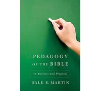 Pedagogy of the Bible: An Analysis and Proposal