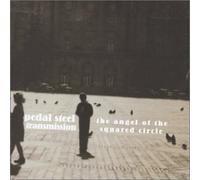Pedal Steel Transmission - The Angel of the Squared Circle (US Import)