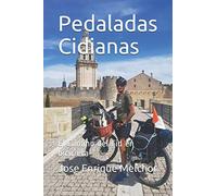 Pedaladas Cidianas: El Camino del Cid en bicicleta (Pedaladas por España)
