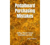 Pedalboard Purchasing Mistakes: Why Most Gear Decisions Fail (Pedalboard Systems)