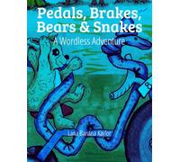 Pedals, Brakes, Bears & Snakes: A Wordless Adventure