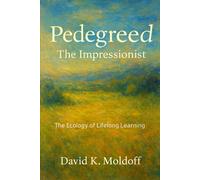 Pedegreed: The Impressionist: The Ecology of Life Long Learning