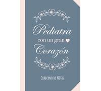 Pediatra con un gran Corazón: Cuaderno para regalar a una Pediatra (A5, rayado) - Regalo original para su cumpleaños o navidad