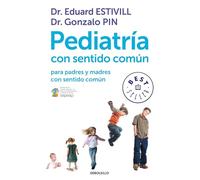 Pediatría con sentido común: para padres y madres con sentido común (Best Seller)
