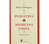 Pediatria en medicina China - manual clinico (CUERPO Y CONSCIENCIA)