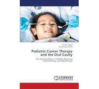Pediatric Cancer Therapy and the Oral Cavity: Oral Manifestations in Children Receiving Chemotherapy and Radiotherapy