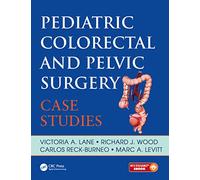 Pediatric Colorectal and Pelvic Surgery: Case Studies (Pediatric Colorectal Surgery)