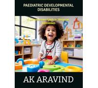 Pediatric Developmental Disabilities: A Comprehensive Guide to Diagnosis, Intervention, and Support